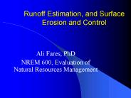 Runoff Estimation, and Surface Erosion and Control