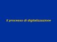 Il processo di digitalizzazione PowerPoint PPT Presentation