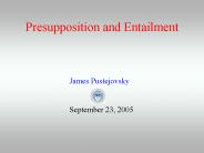 Presupposition and Entailment