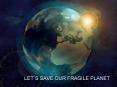 LET`S SAVE OUR FRAGILE PLANET PowerPoint PPT Presentation