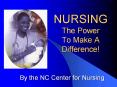 NURSING The Power To Make A Difference! PowerPoint PPT Presentation
