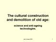 The cultural construction and demolition of old age: PowerPoint PPT Presentation