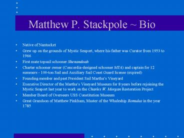 Matthew P. Stackpole ~ Bio presentation | free to download