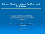 Cancer Burden in New Bedford and Fall River
