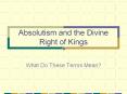 Absolutism and the Divine Right of Kings PowerPoint PPT Presentation