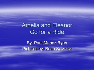 Amelia and Eleanor Go for a Ride