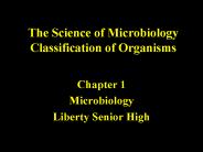 The Science of Microbiology Classification of Organisms