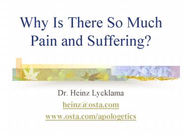 Why Is There So Much Pain and Suffering?