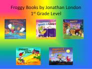 Froggy Books by Jonathan London 1st Grade Level