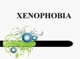 XENOPHOBIA PowerPoint PPT Presentation