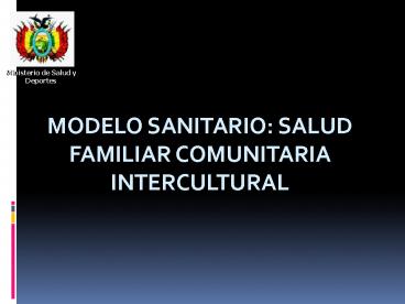 MODELO SANITARIO: SALUD FAMILIAR COMUNITARIA INTERCULTURAL