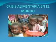 CRISIS ALIMENTARIA EN EL MUNDO