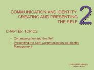Communication and identity: creating and presenting the self