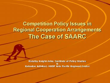 Competition Policy Issues in Regional Cooperation Arrangements The Case of SAARC