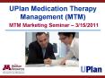 UPlan Medication Therapy Management (MTM) MTM Marketing Seminar  PowerPoint PPT Presentation