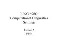 LING 696G Computational Linguistics Seminar PowerPoint PPT Presentation