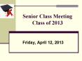 Senior Class Meeting Class of 2013 PowerPoint PPT Presentation