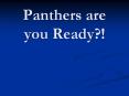 Panthers are you Ready?! PowerPoint PPT Presentation