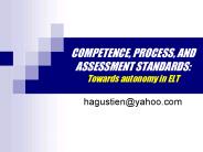 COMPETENCE, PROCESS, AND ASSESSMENT STANDARDS: Towards autonomy in ELT
