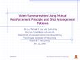 Video Summarization Using Mutual Reinforcement Principle and Shot Arrangement Patterns PowerPoint PPT Presentation
