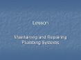 Maintaining and Repairing Plumbing Systems PowerPoint PPT Presentation