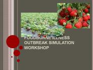 FOODBORNE ILLNESS OUTBREAK SIMULATION WORKSHOP