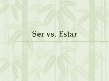 Ser vs. Estar