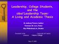 Leadership, College Students, and the ideal Leadership Team:  A Living and Academic Thesis PowerPoint PPT Presentation