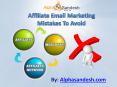 Affiliate Email Marketing Mistakes To Avoid PowerPoint PPT Presentation