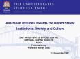 Australian attitudes towards the United States:  Institutions, Society and Culture PowerPoint PPT Presentation