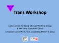 Trans Workshop PowerPoint PPT Presentation