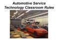 Automotive Service Technology Classroom Rules PowerPoint PPT Presentation