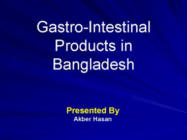 Gastro-Intestinal Products in Bangladesh