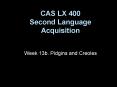 Week 13b. Pidgins and Creoles PowerPoint PPT Presentation