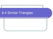 8.4 Similar Triangles