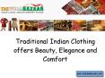 Traditional Indian Clothing offers Beauty, Elegance and Comfort PowerPoint PPT Presentation