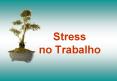 Stress no Trabalho PowerPoint PPT Presentation