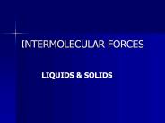 INTERMOLECULAR FORCES