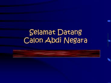 Selamat Datang Calon Abdi Negara