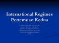 International Regimes Pertemuan Kedua PowerPoint PPT Presentation