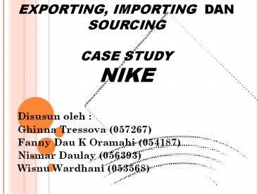 EXPORTING, IMPORTING DAN SOURCING CASE STUDY NIKE