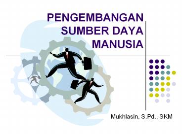 PENGEMBANGAN SUMBER DAYA MANUSIA