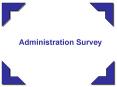 Administration Survey PowerPoint PPT Presentation