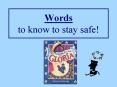 Words to know to stay safe! PowerPoint PPT Presentation
