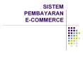 SISTEM PEMBAYARAN  E-COMMERCE PowerPoint PPT Presentation