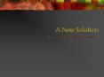 A New Solution PowerPoint PPT Presentation