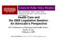Health Care and the 2005 Legislative Session: An Advocate PowerPoint PPT Presentation