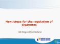 Next steps for the regulation of cigarettes PowerPoint PPT Presentation