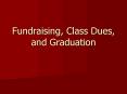 Fundraising, Class Dues, and Graduation PowerPoint PPT Presentation