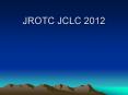 JROTC JCLC 2012 PowerPoint PPT Presentation